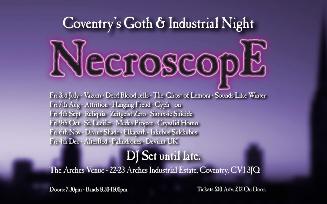 Our friends at Necroscope in Coventry have announced their shows…