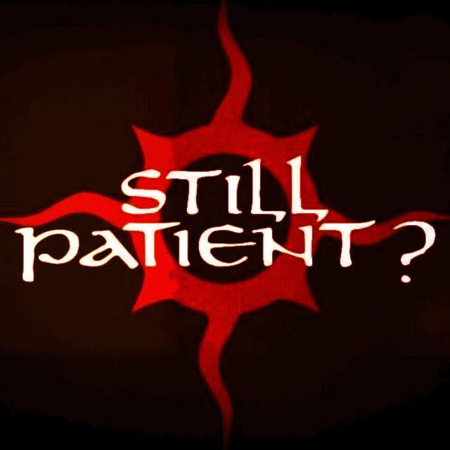 Still Patient?